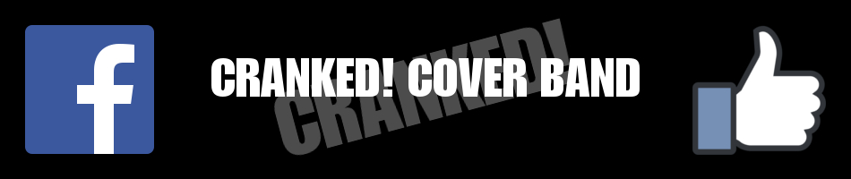 Follow CRANKED! Cover Band on Facebook